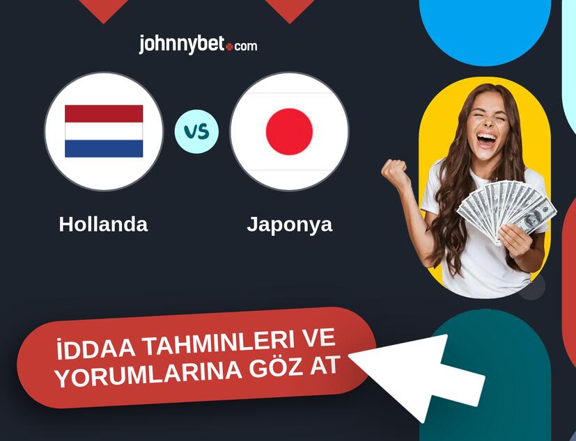 Hollanda - Japonya İddaa Tahminleri ve Bahis Kuponları