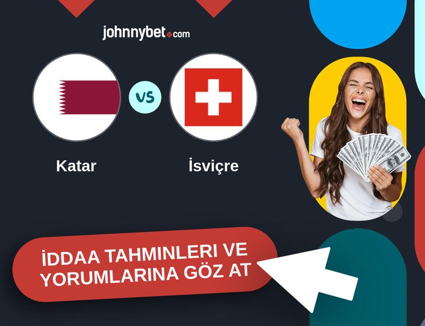 Katar - İsviçre İddaa Tahminleri ve Bahis Kuponları