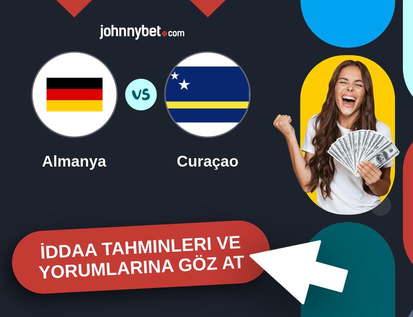 Almanya - Curaçao İddaa Tahminleri ve Bahis Kuponları