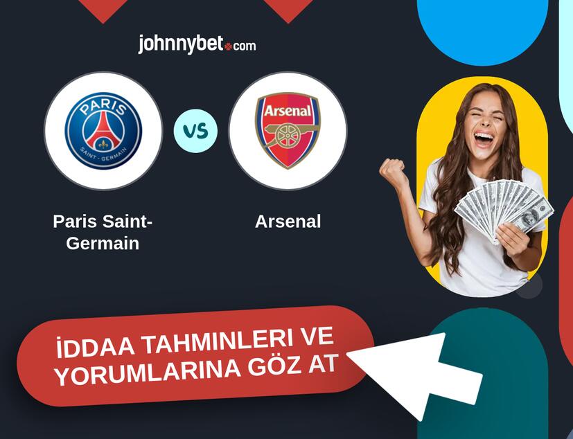 Paris Saint-Germain - Arsenal İddaa Tahminleri ve Bahis Kuponları