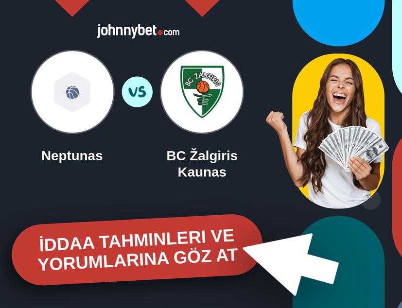 Neptunas - BC Žalgiris Kaunas İddaa Tahminleri ve Bahis Kuponları