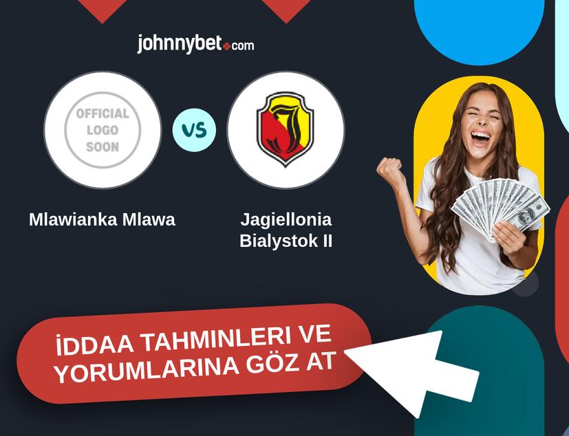 Mlawianka Mlawa - Jagiellonia Bialystok II İddaa Tahminleri ve Bahis Kuponları