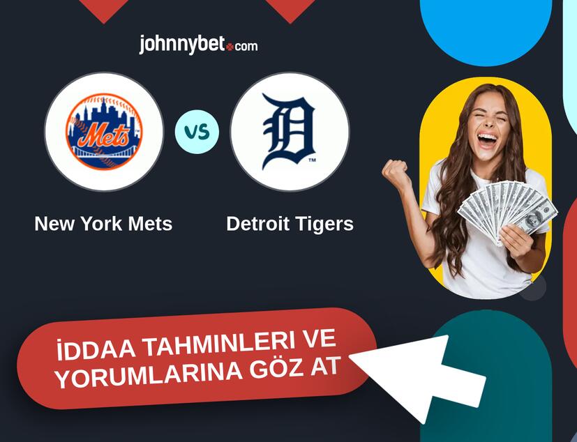 New York Mets - Detroit Tigers İddaa Tahminleri ve Bahis Kuponları